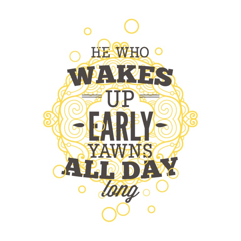 Wake Up Early Wake Up Early